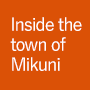 Inside the town of Mikuni
